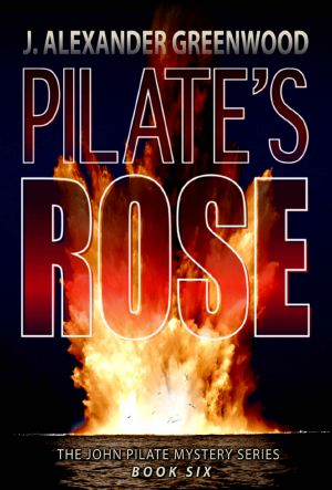 [John Pilate Mystery 06] • Pilate's Rose